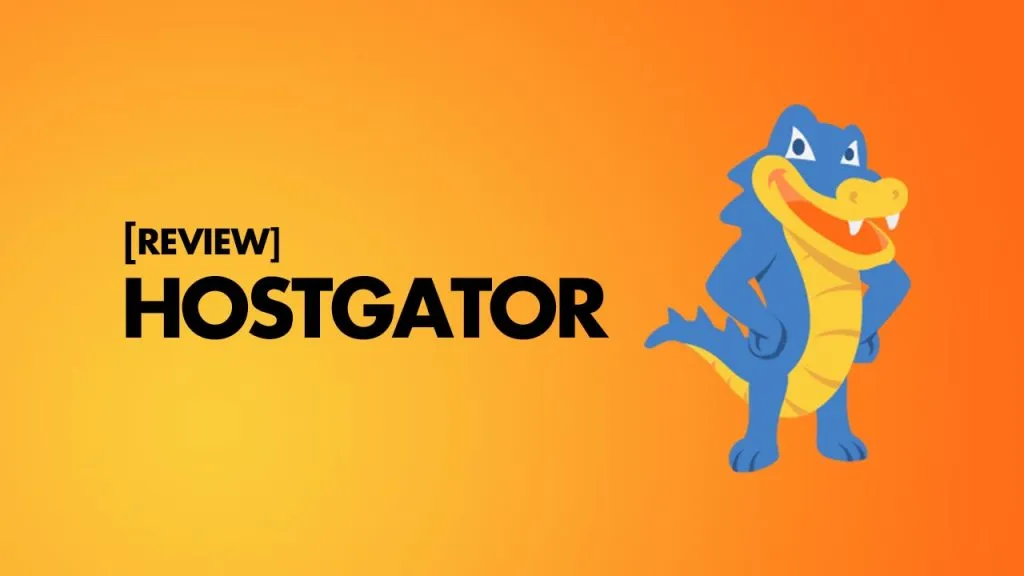 Đánh giá HostGator 2024 và nên sử dụng dịch vụ không